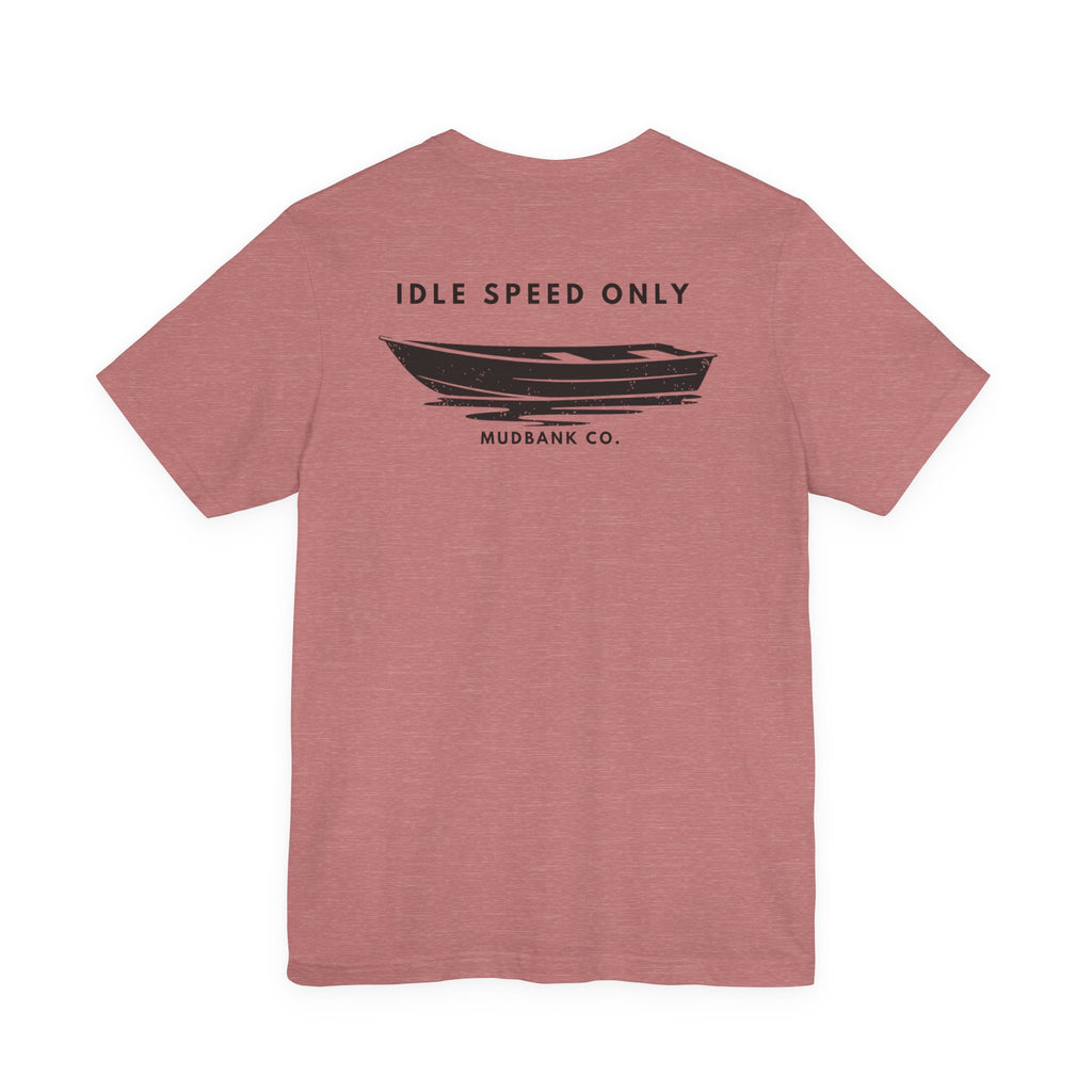 Idle Speed Only T-Shirt | Mudbank Co. Boat Graphic Tee | Southern Water Life Shirt | Bella Canvas Unisex