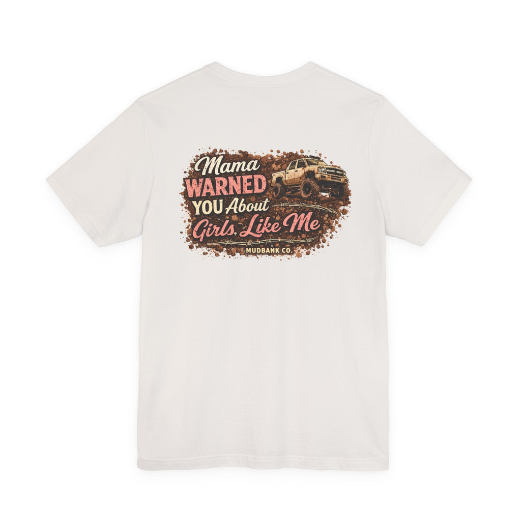 Girls Like Me Trucking T‑Shirt — “Mama Warned You About Girls Like Me” Graphic Tee
