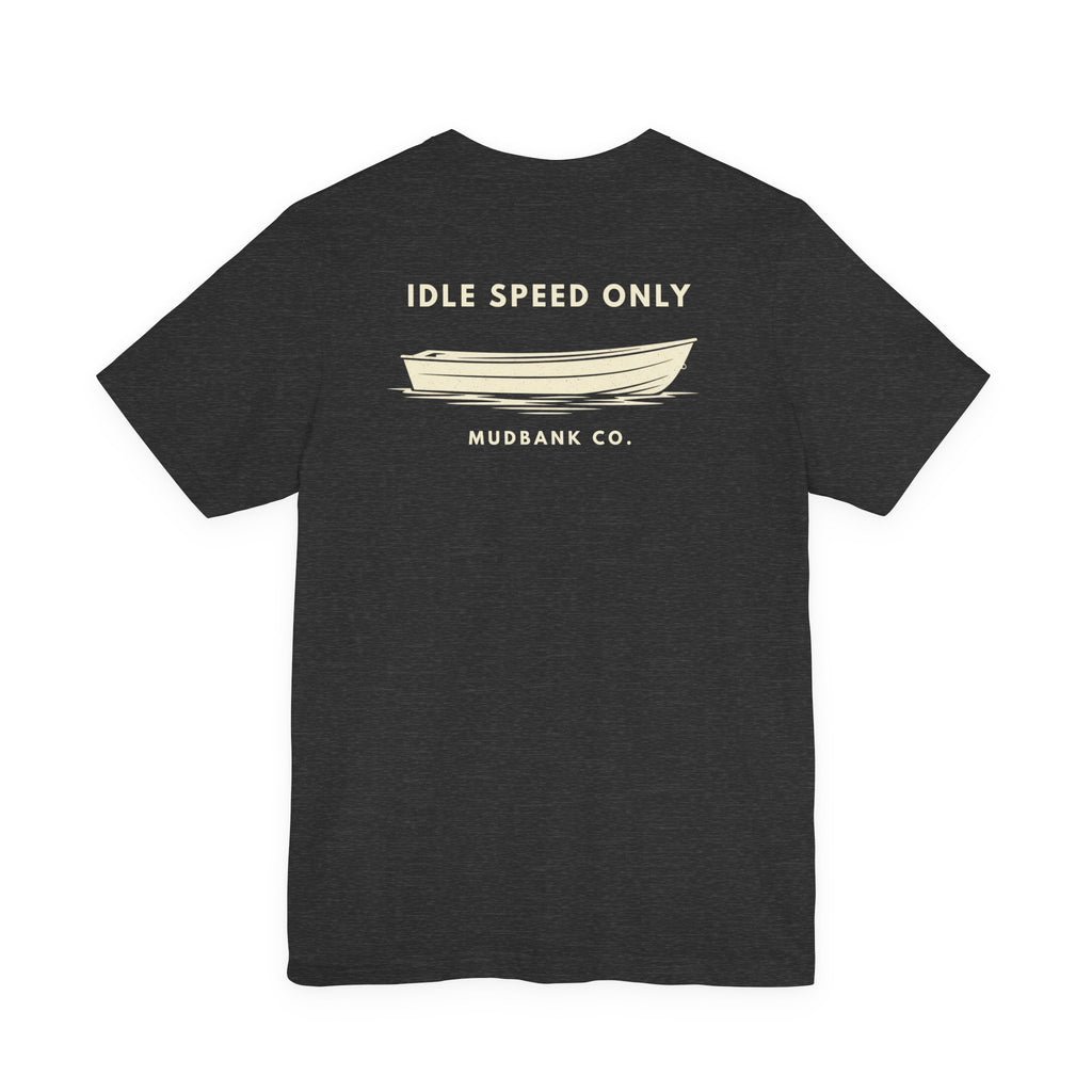 Idle Speed Only T-Shirt | Mudbank Co. Boat Graphic Tee | Southern Water Life Shirt | Bella Canvas Unisex
