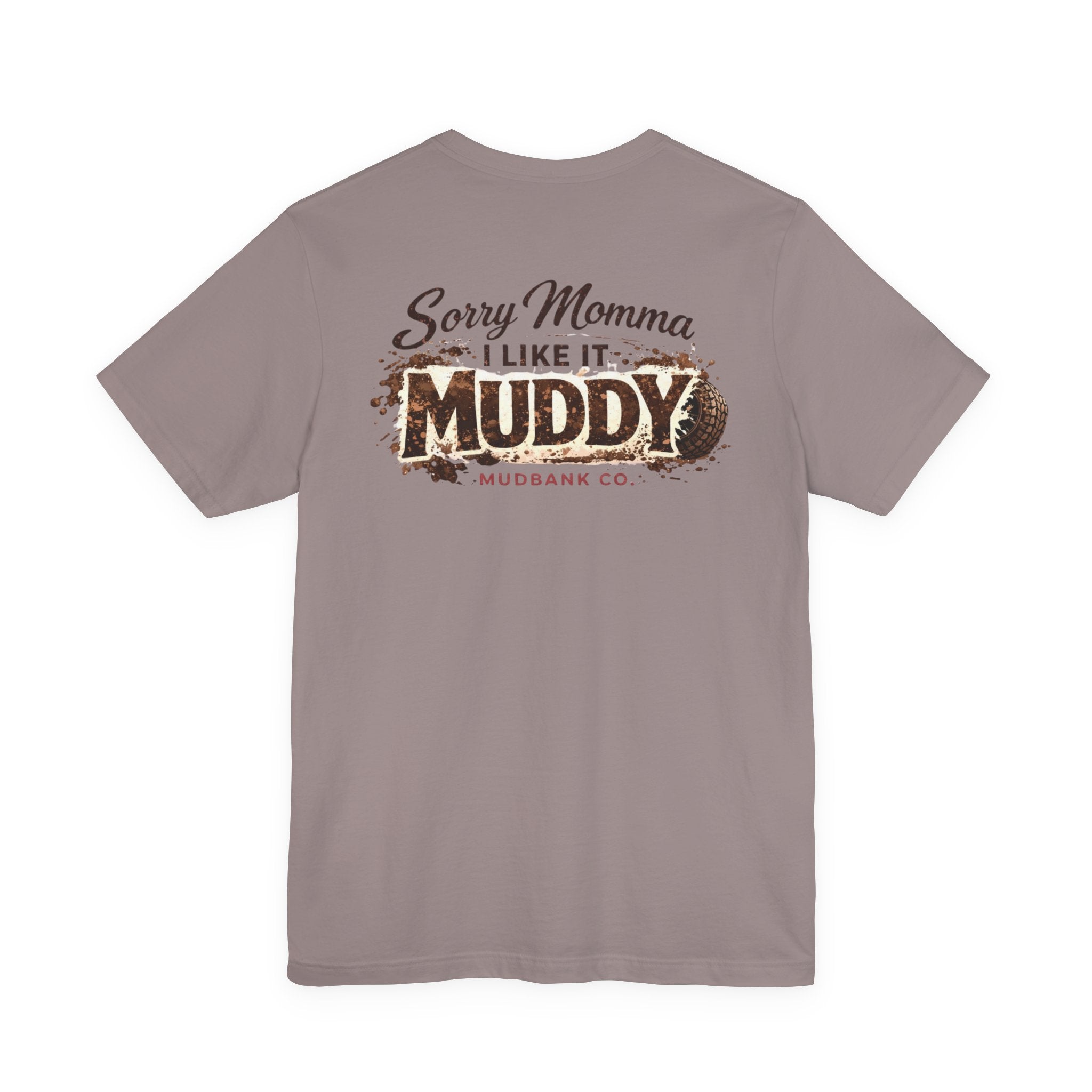 Sorry Momma I Like It Muddy Tee – Mudbank Co.