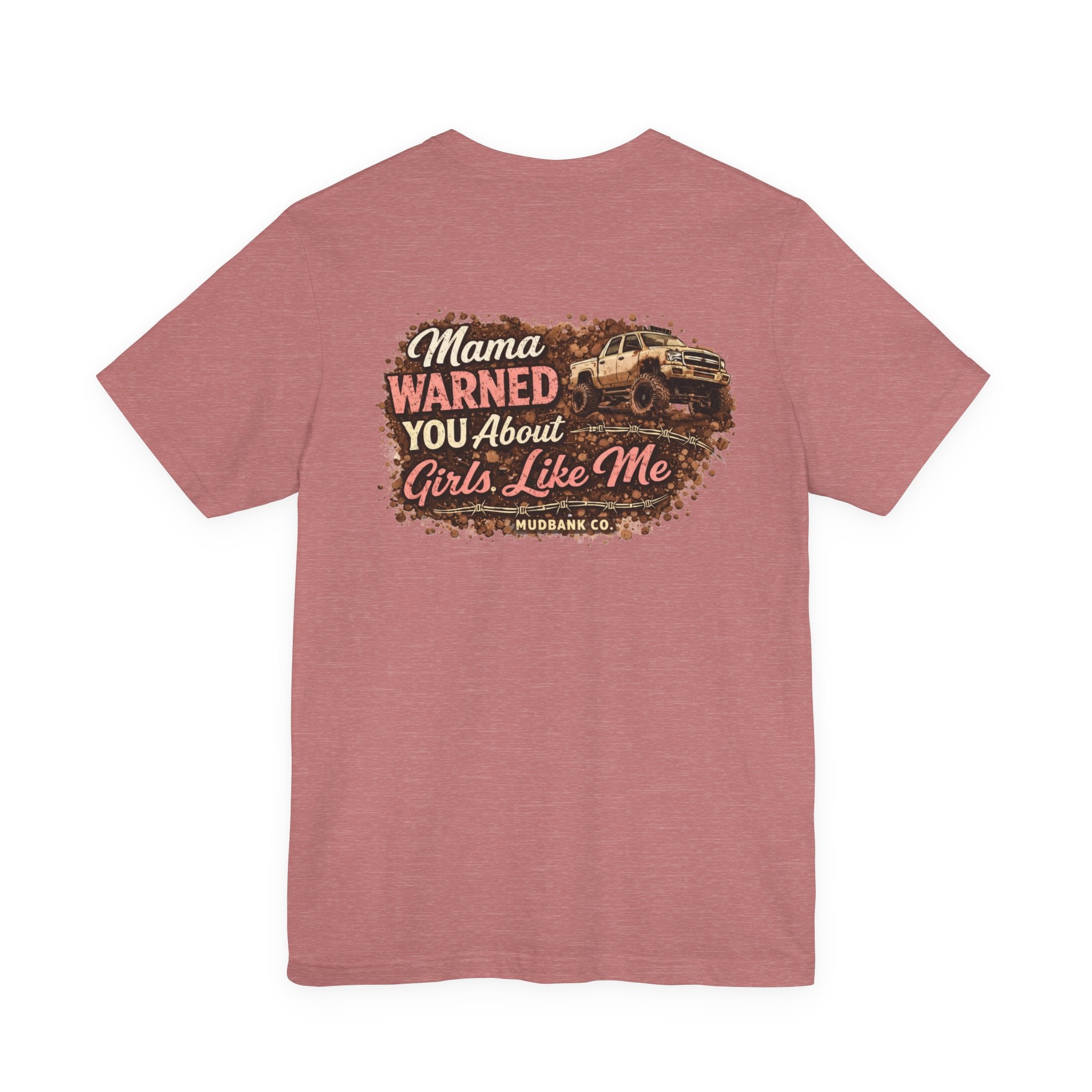 Girls Like Me Trucking T‑Shirt — “Mama Warned You About Girls Like Me” Graphic Tee