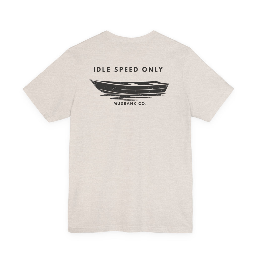 Idle Speed Only T-Shirt | Mudbank Co. Boat Graphic Tee | Southern Water Life Shirt | Bella Canvas Unisex