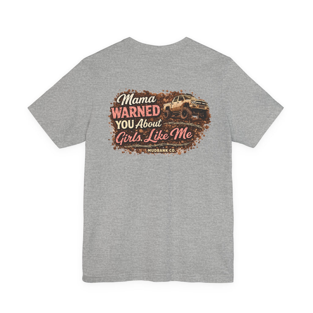 Girls Like Me Trucking T‑Shirt — “Mama Warned You About Girls Like Me” Graphic Tee