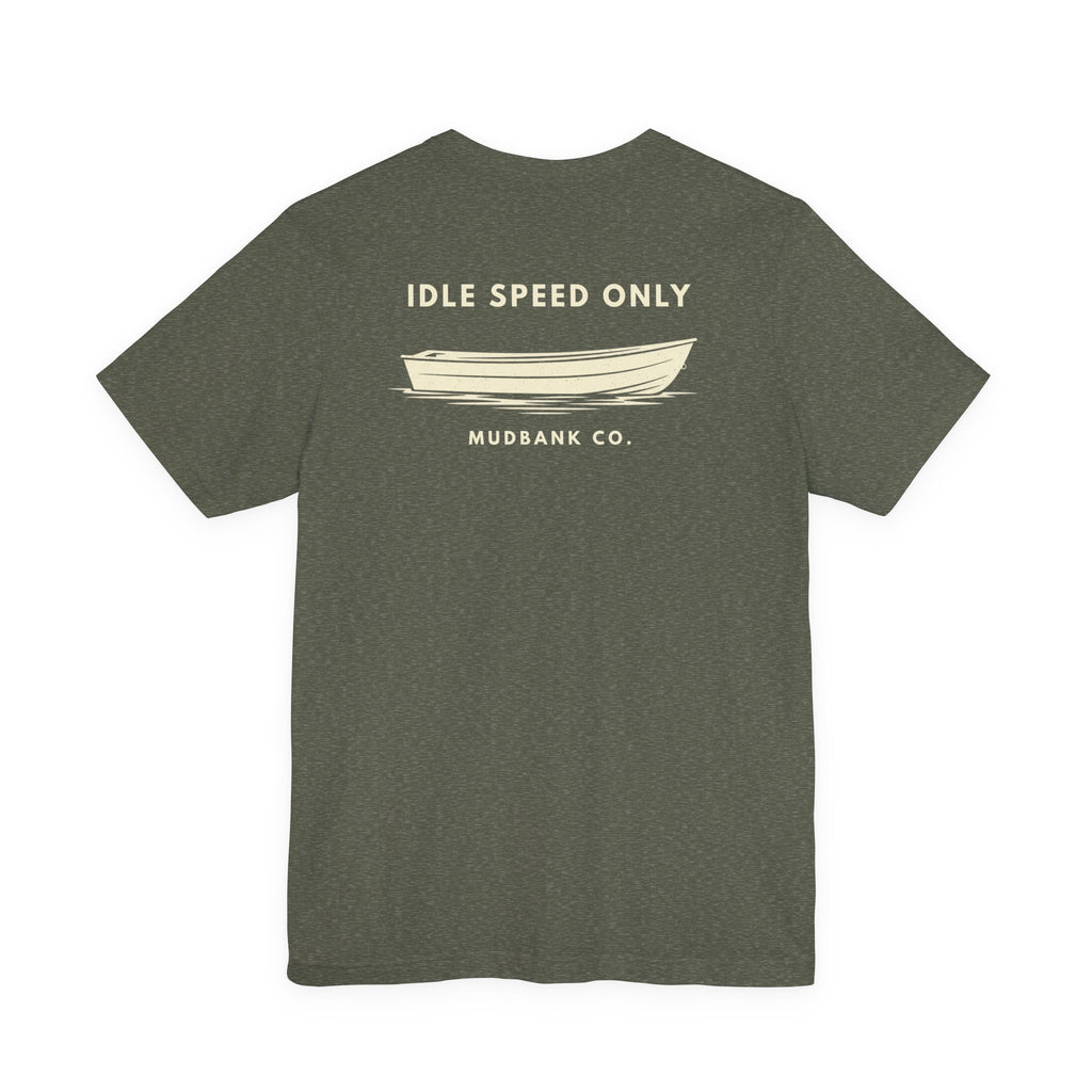 Idle Speed Only T-Shirt | Mudbank Co. Boat Graphic Tee | Southern Water Life Shirt | Bella Canvas Unisex