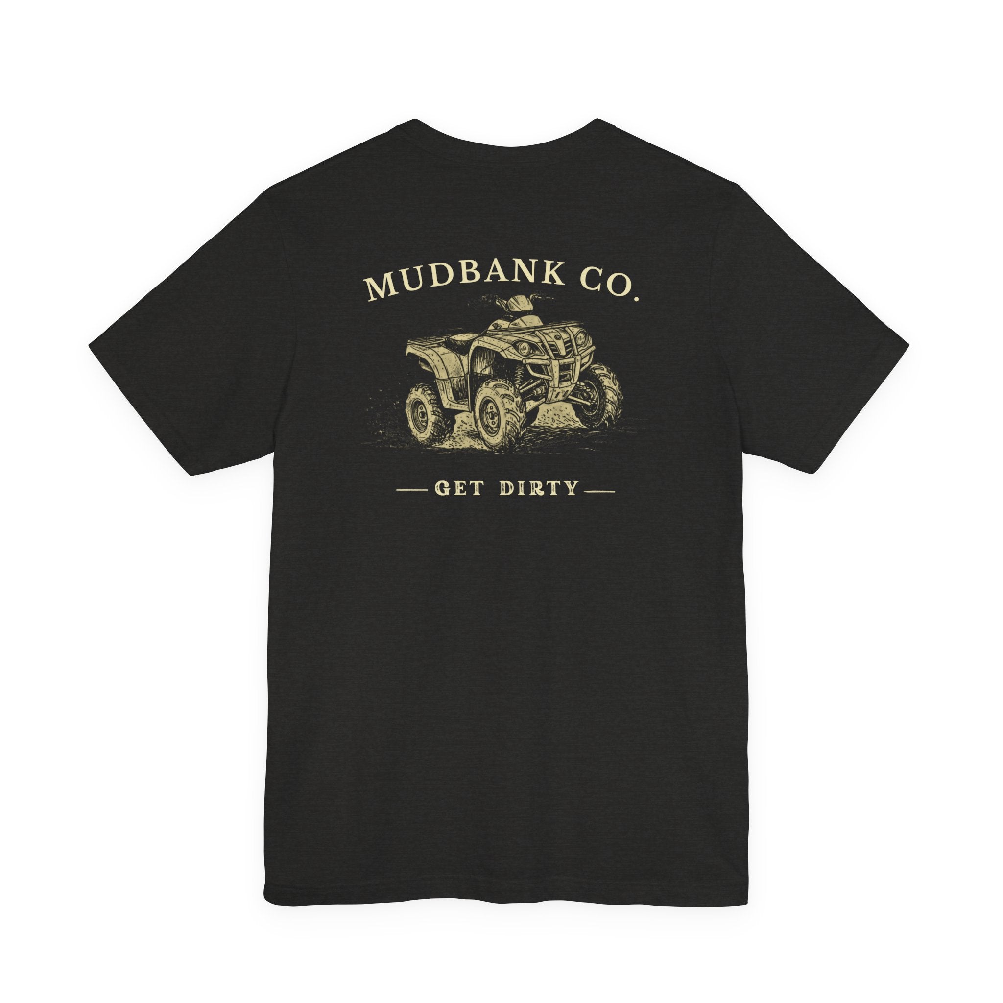 Mudbank Co. ATV Tee – 'Get Dirty' Graphic T-Shirt