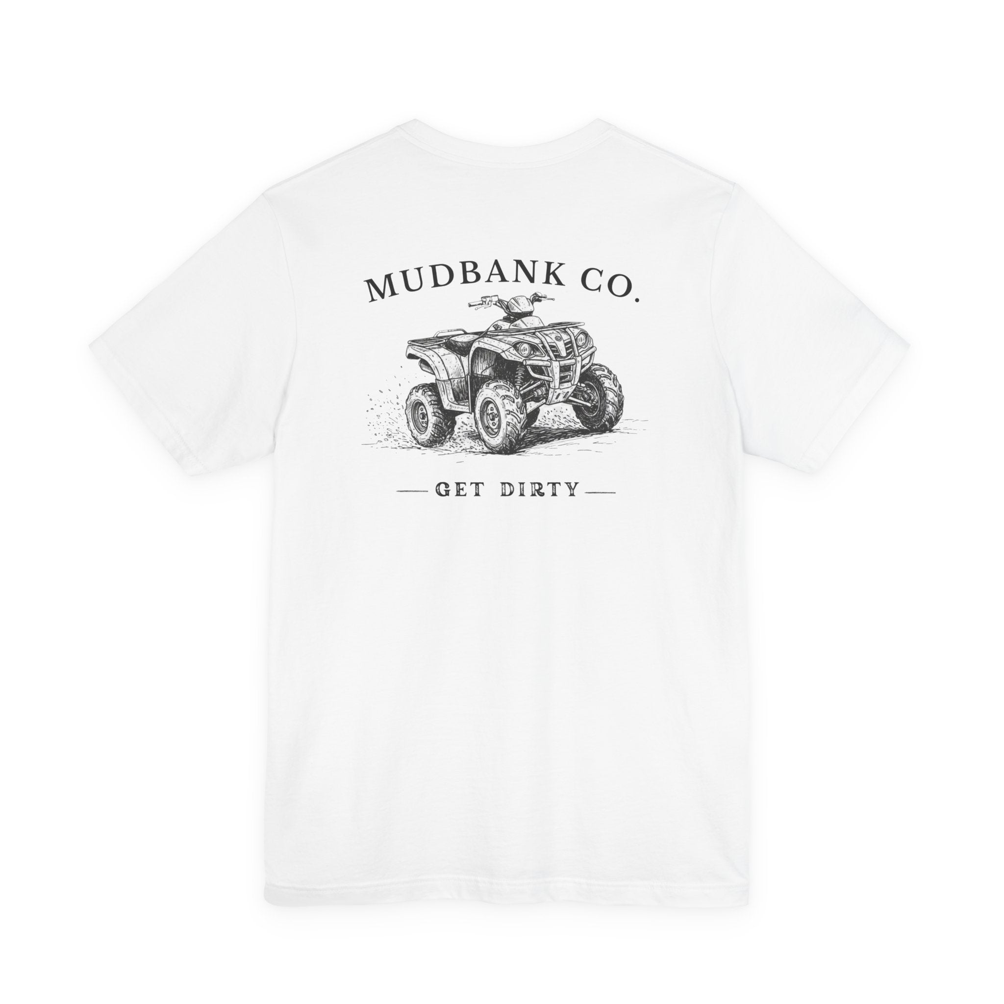 Mudbank Co. ATV Tee – 'Get Dirty' Graphic T-Shirt