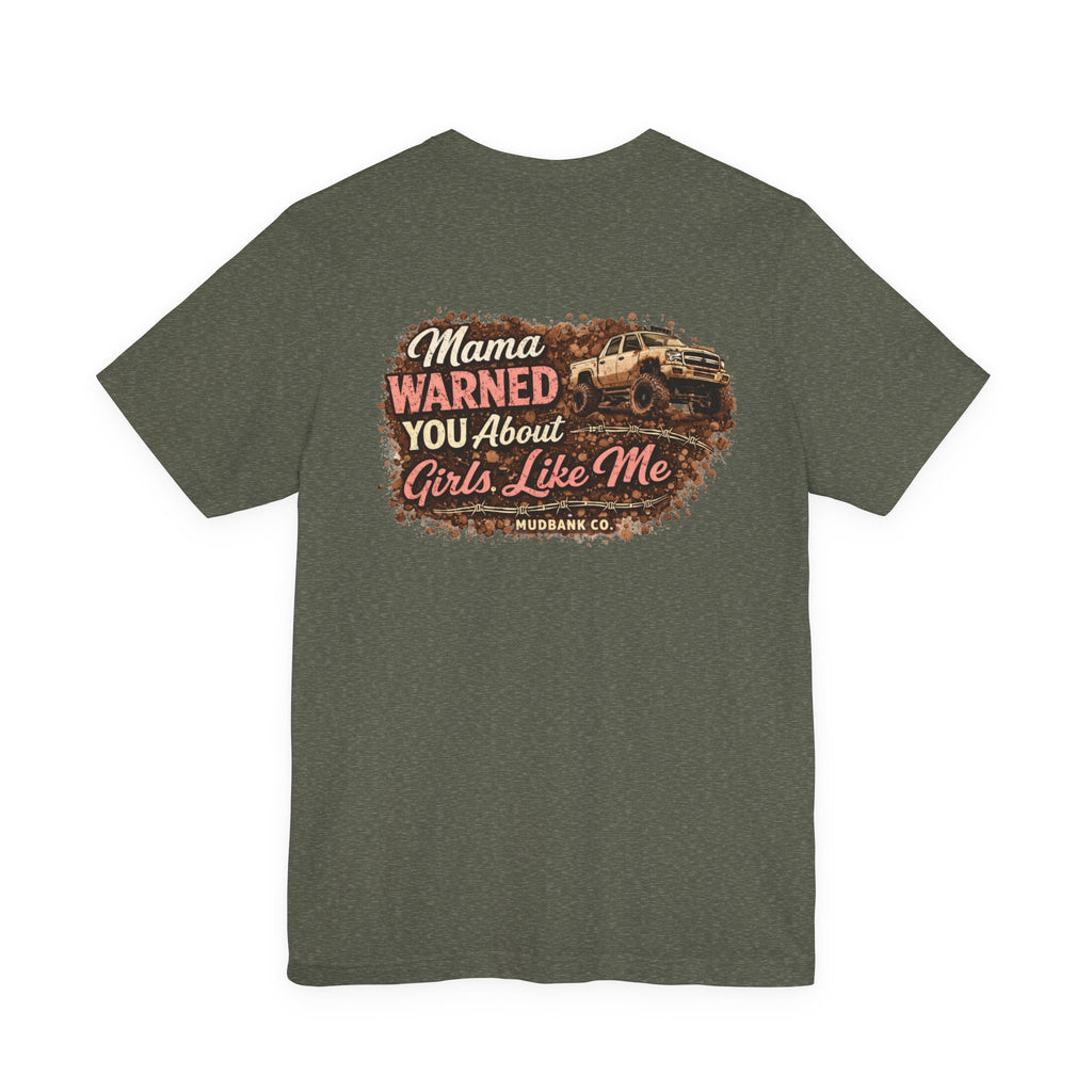 Girls Like Me Trucking T‑Shirt — “Mama Warned You About Girls Like Me” Graphic Tee